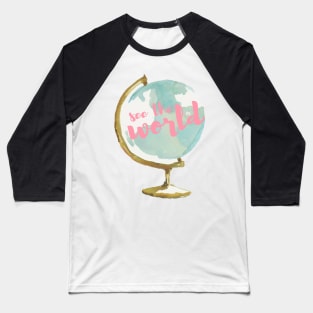 See the World Watercolor Globe Baseball T-Shirt